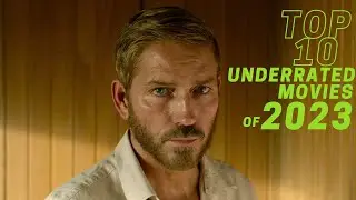TOP 10 Underrated Movies of 2023