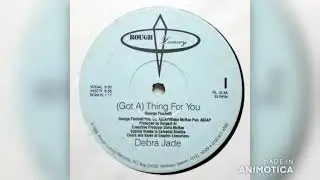 Debra Jade - (Got A) Thing For You 1988
