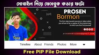 How to Facebook Cover Photo Editing / Free PIp File Download / Prosen Editz Zone......
