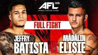 JEFFRY BATISTA vs MADALIN ELISIE | FULL FIGHT | AFL 38: CHESTE