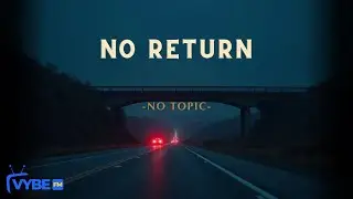 No Topic - 08. No Return