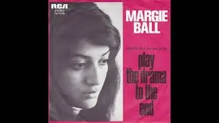 Margie Ball - Play The Drama To The End (1969)
