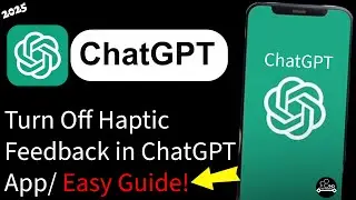 How to Disable Haptic Feedback on ChatGPT App (Easy Guide)?