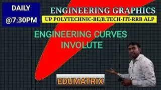 L37 ENGINEERING CURVES -INVOLUTE ENGINEERING GRAPHICS/DRAWING BY RAMAN PATEL EDUMATRIX