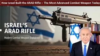 How Israel Built the ARAD Rifle &mdash; The Most Advanced Combat Weapon Today