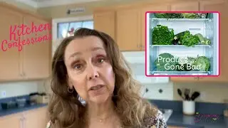 I Bought Fruits and Veggies&hellip; They Went Bad In My Fridge | Kitchen Confessions 6 with Lori Osterberg