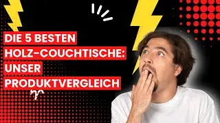 【COUCHTISCH HOLZ】Die 5 besten Holz-Couchtische: Unser Produktvergleich