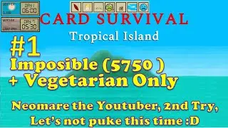 Neomare the Youtuber + Vegetarian | Ep1: 2nd Try, Let's not Puke | Card Survival Tropical: Island