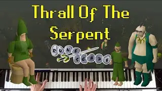 Thrall of the Serpent (Oldschool Runescape piano cover)