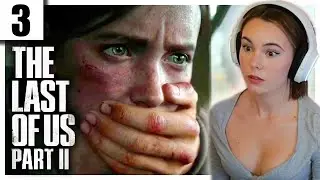 CAN WE GET A DEATH COUNTER? The Last Of Us Part Two - First Playthrough (Part 3)