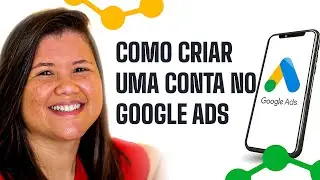 Passo a Passo de como Criar Conta no Google Ads do Zero: ATUALIZADO 2025