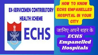 जानिए अपने City के ECHS Empanelled Hospitals| How to know ECHS EMPANELLED Hospital of Your City