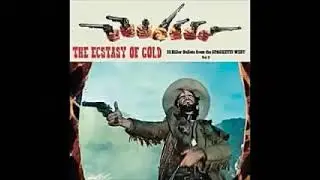 Various ‎– The Ecstasy Of Gold Vol.2 : Killer Bullets From The Spaghetti West 60's Soundtrack Music