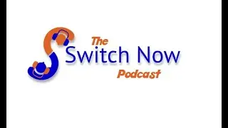 The Switch Now Podcast Episode 7: We're Back!