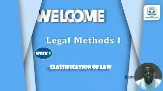 Legal Methods I Week 3 Understanding the Classification of Law