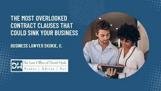 The Most Overlooked Contract Clauses | Business Lawyer Skokie IL | David Hyde Law | Business Lawyer
