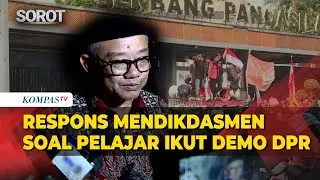 Respons Mendikdasmen soal Pelajar Ikut Demo DPR: Sebaiknya Murid Fokus Belajar di Sekolah