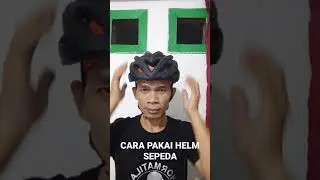 CARA PAKAI HELM SEPEDA