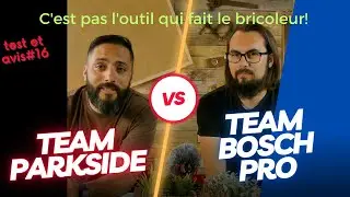 Parkside VS Bosch pro, ce n'est pas l'outil qui fait le bricoleur!