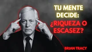 Cómo Pensar como Rico 🧠| Brian Tracy