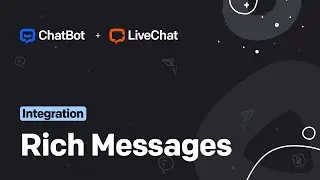 ChatBot and LiveChat integration: Rich Messages