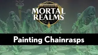 Warhammer Mortal Realms - Painting Chainrasps