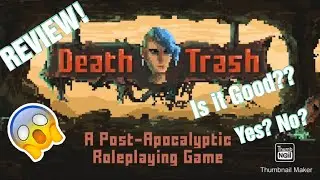 Best Post-apocalyptic game? -Death Trash | Game Review with commentary |