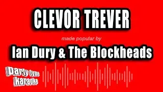 Ian Dury & The Blockheads - Clevor Trever (Karaoke Version)