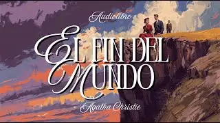 EL FIN DEL MUNDO- El enigmático señor Quin de Agatha Christie |Audiolibro (subs)
