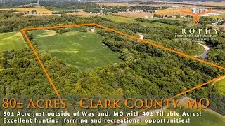 80&plusmn; Acres in Clark County, MO Land for Sale - Income & Hunting - TrophyPA.com