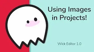 How to use Images in Wick Editor 1.0!