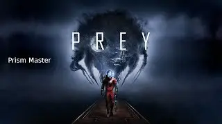 Prey - Prism Master Achievement Guide