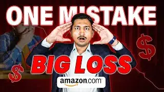 One Mistake - Big Loss Amazon .Com | Sanjay Solanki | eCommerce Expert