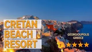 Cretan Beach Resort hotel review | Hotels in Georgioupolis | Greek Hotels