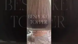 Need a Professionally Bespoke Topper to Disguise your Thinning Hair