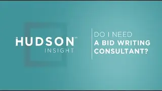 Do I Need a Bid Writing Consultant? - Hudson Succeed