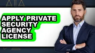How to Apply Private Security Agency License (updated)