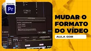 AUTO REFRAME: Mudar o formato de QUALQUER V&Iacute;DEO no Adobe Premiere | Curso Gratuito de Edi&ccedil;&atilde;o 38