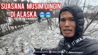 BEGINI SUASANA MUSIM DINGIN 🥶🥶 DI ALASKA ‼️ PENGALAMAN TAK TERLPUAKAN