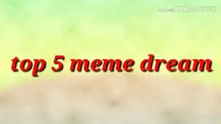 top 5 dreams meme