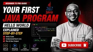 Your First Java Program | Hello World Explained Step-by-Step