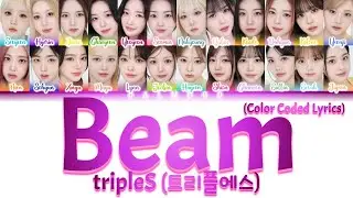 tripleS (트리플에스) - Beam (ot24) [Color Coded Lyrics Han|Rom|Eng]