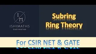 Subring (Ring Theory Lec 6) For CSIR NET & GATE