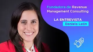 Entrevista a Daniela Le&oacute;n Cornejo, Fundadora de Revenue Management Consulting