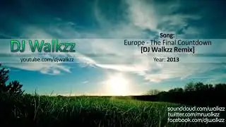 EUROPE-The Final Countdown (Dj Walkzz Remix)