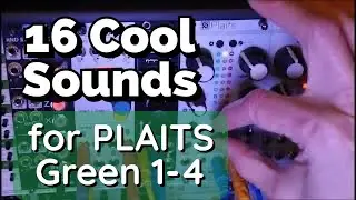 16 рецептов для изменяемых инструментов Plaits GREEN режимы 1-4 - ТОМ 3 Eurorack Sound Design для...