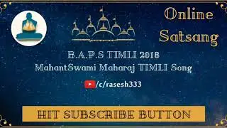 B.A.P.S. TIMLI | MAHANTSWAMI TIMLI | ONLINE SATSANG | GODHRA SWAGAT | 2018 TIMLI