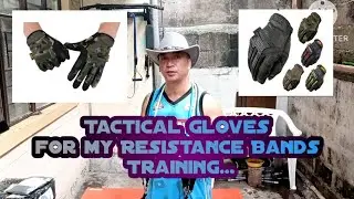 Pinoy Cowboy/ Tactical gloves for my Resistance Bands training...