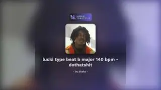 lucki type beat b major 140 bpm - dothatshit | Ambient Type Beat | 140 BPM | Dark