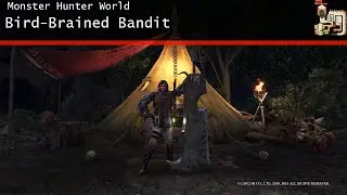Bird-Brained Bandit - Monster Hunter World